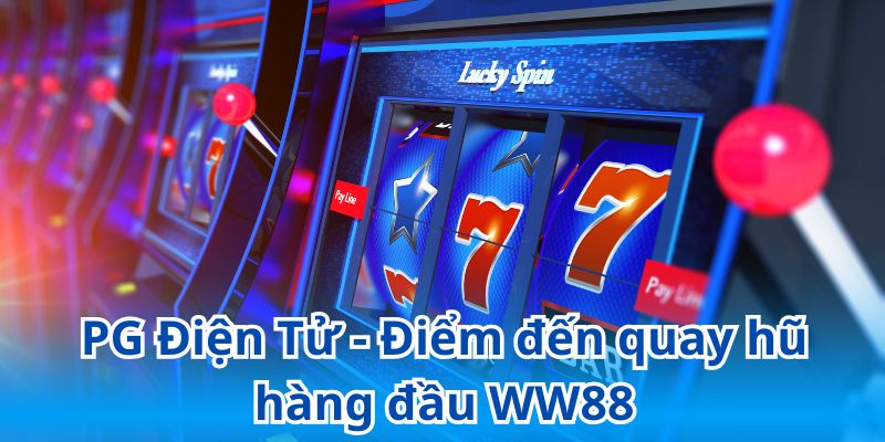 Lý do không nên bỏ qua nổ hũ PG